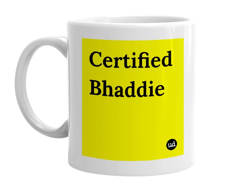 White mug with 'Certified Bhaddie' in bold black letters