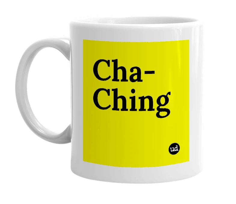 White mug with 'Cha-Ching' in bold black letters