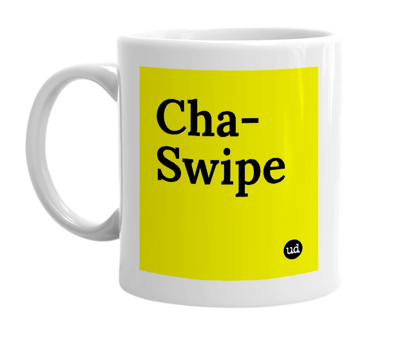 White mug with 'Cha-Swipe' in bold black letters