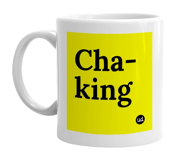 White mug with 'Cha-king' in bold black letters