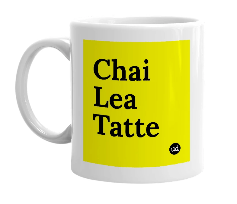 White mug with 'Chai Lea Tatte' in bold black letters