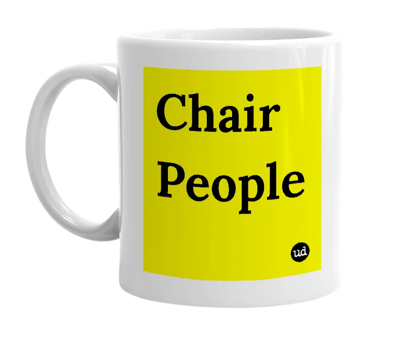 White mug with 'Chair People' in bold black letters