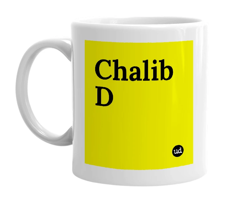 White mug with 'Chalib D' in bold black letters