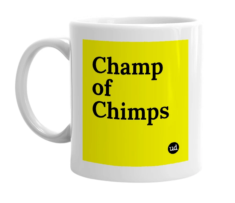 White mug with 'Champ of Chimps' in bold black letters