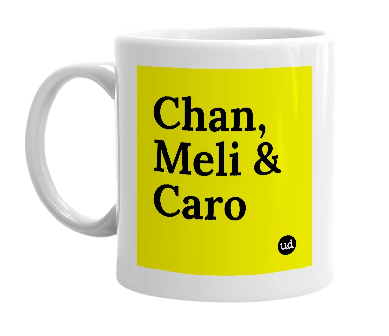 White mug with 'Chan, Meli & Caro' in bold black letters