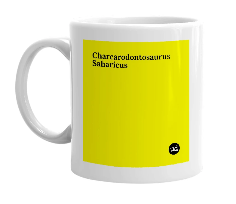 White mug with 'Charcarodontosaurus Saharicus' in bold black letters