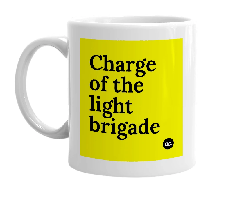 White mug with 'Charge of the light brigade' in bold black letters