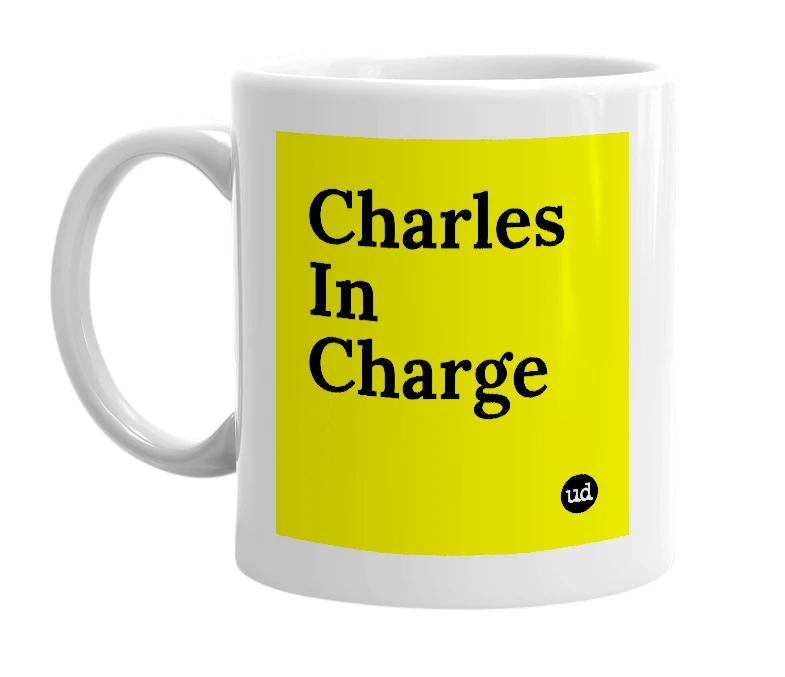 White mug with 'Charles In Charge' in bold black letters