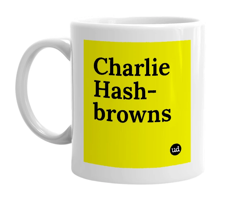 White mug with 'Charlie Hash-browns' in bold black letters