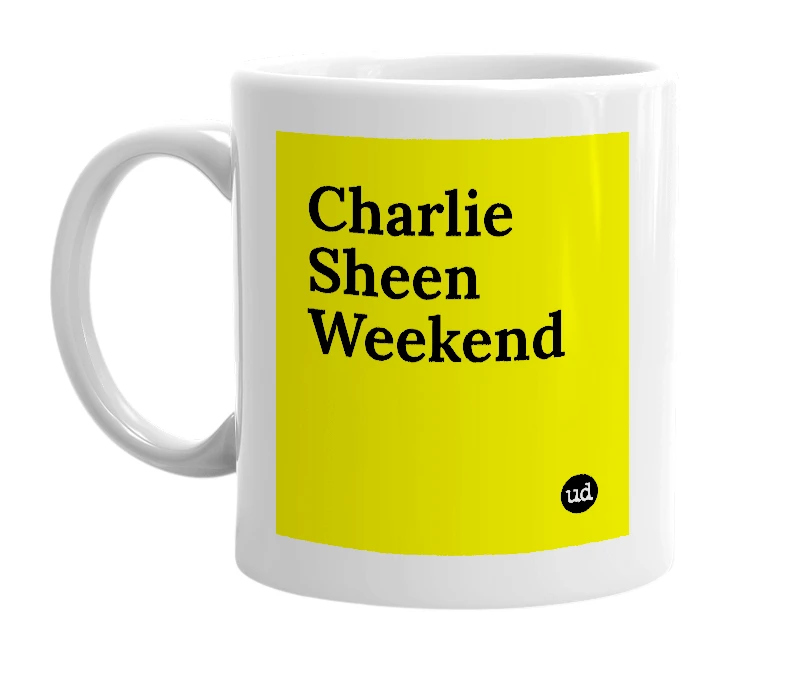 White mug with 'Charlie Sheen Weekend' in bold black letters