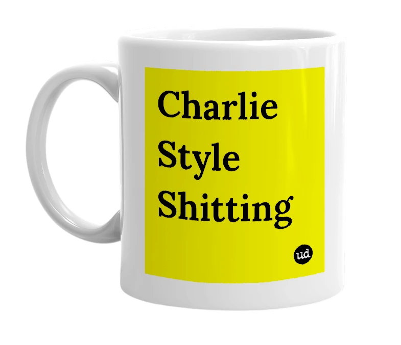 White mug with 'Charlie Style Shitting' in bold black letters
