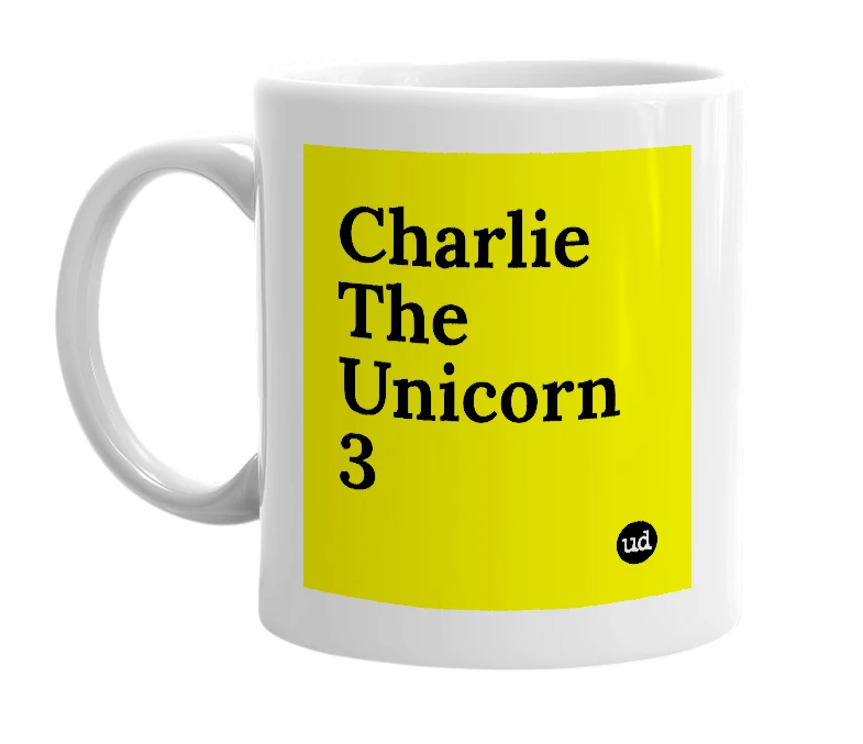 White mug with 'Charlie The Unicorn 3' in bold black letters