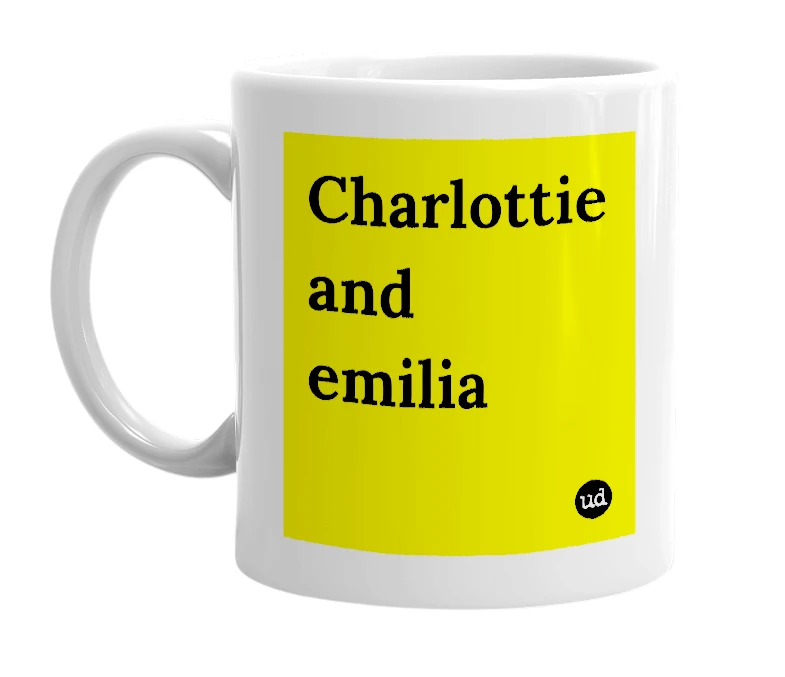 White mug with 'Charlottie and emilia' in bold black letters