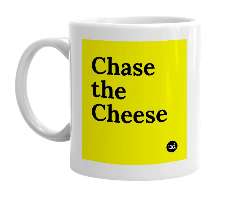 White mug with 'Chase the Cheese' in bold black letters