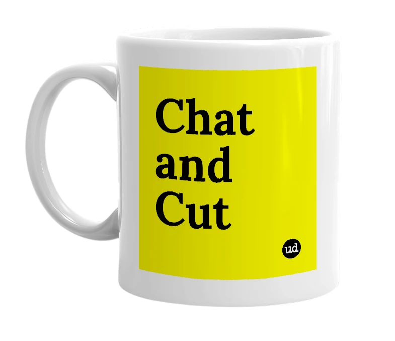 White mug with 'Chat and Cut' in bold black letters