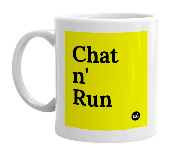 White mug with 'Chat n' Run' in bold black letters