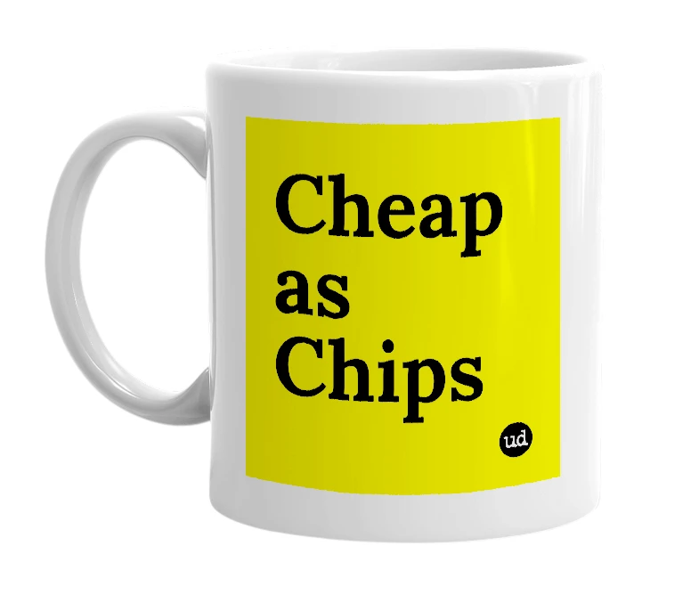 White mug with 'Cheap as Chips' in bold black letters