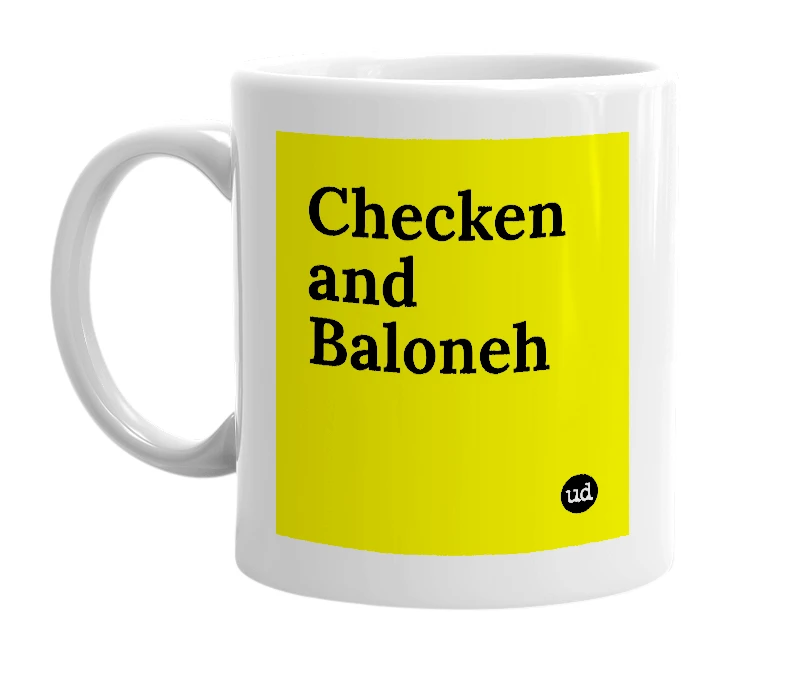 White mug with 'Checken and Baloneh' in bold black letters
