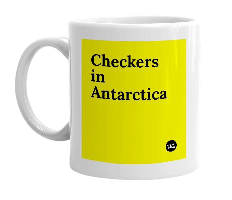 White mug with 'Checkers in Antarctica' in bold black letters