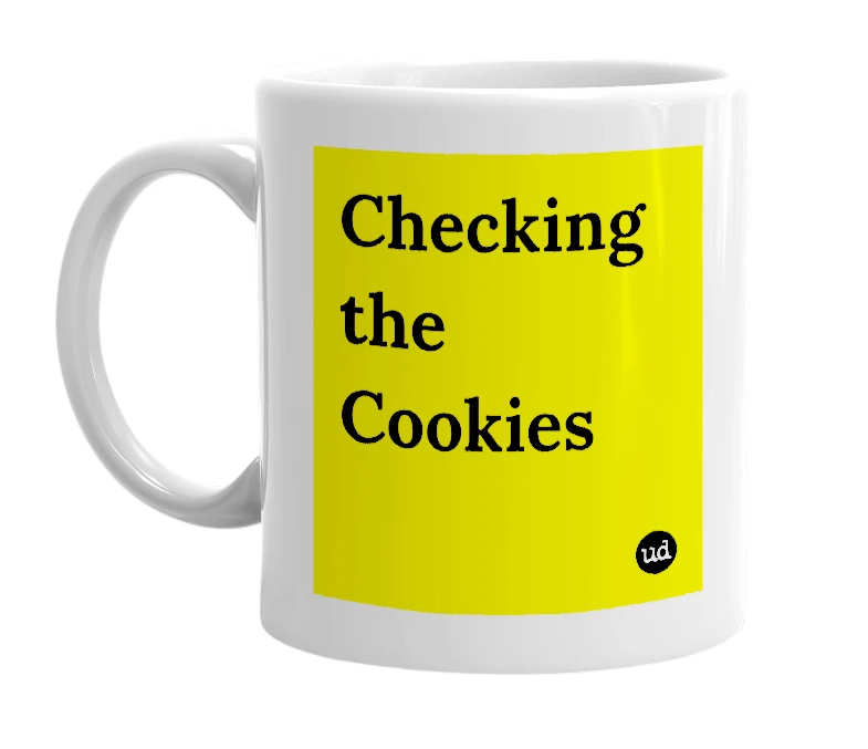 White mug with 'Checking the Cookies' in bold black letters