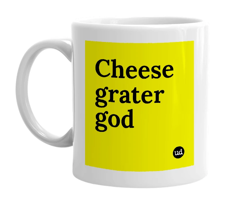 White mug with 'Cheese grater god' in bold black letters
