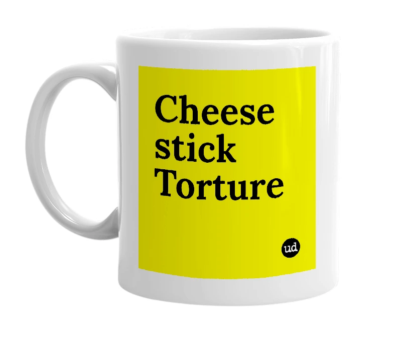 White mug with 'Cheese stick Torture' in bold black letters