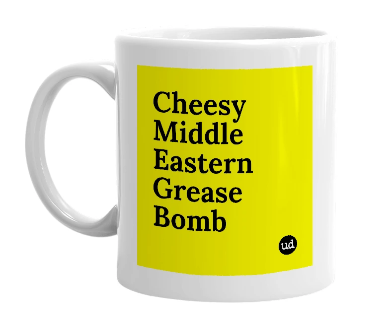 White mug with 'Cheesy Middle Eastern Grease Bomb' in bold black letters