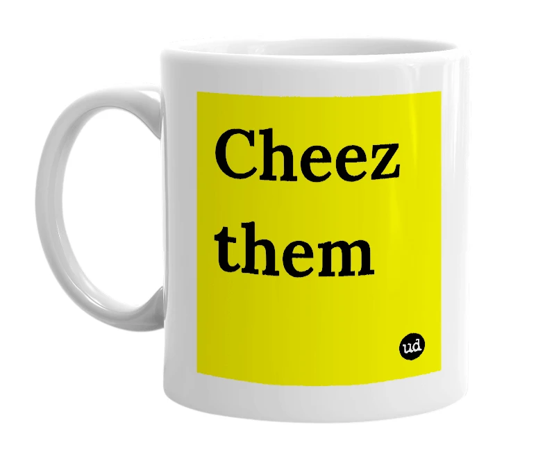 White mug with 'Cheez them' in bold black letters