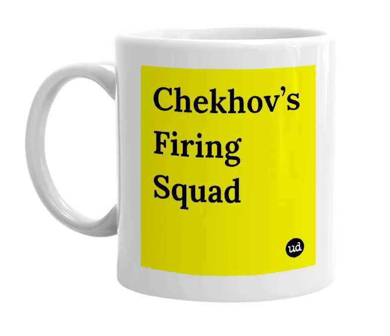 White mug with 'Chekhov’s Firing Squad' in bold black letters