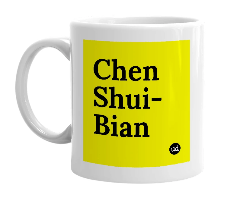 White mug with 'Chen Shui-Bian' in bold black letters