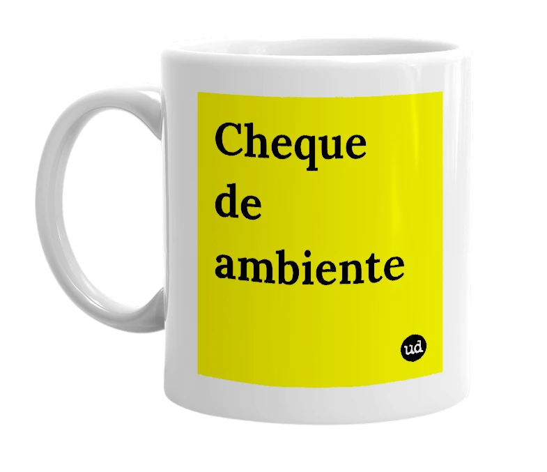 White mug with 'Cheque de ambiente' in bold black letters