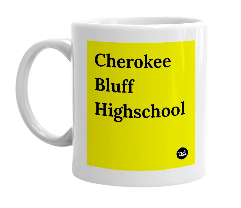 White mug with 'Cherokee Bluff Highschool' in bold black letters