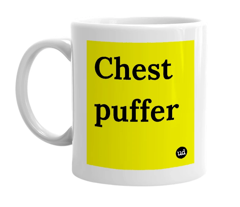 White mug with 'Chest puffer' in bold black letters
