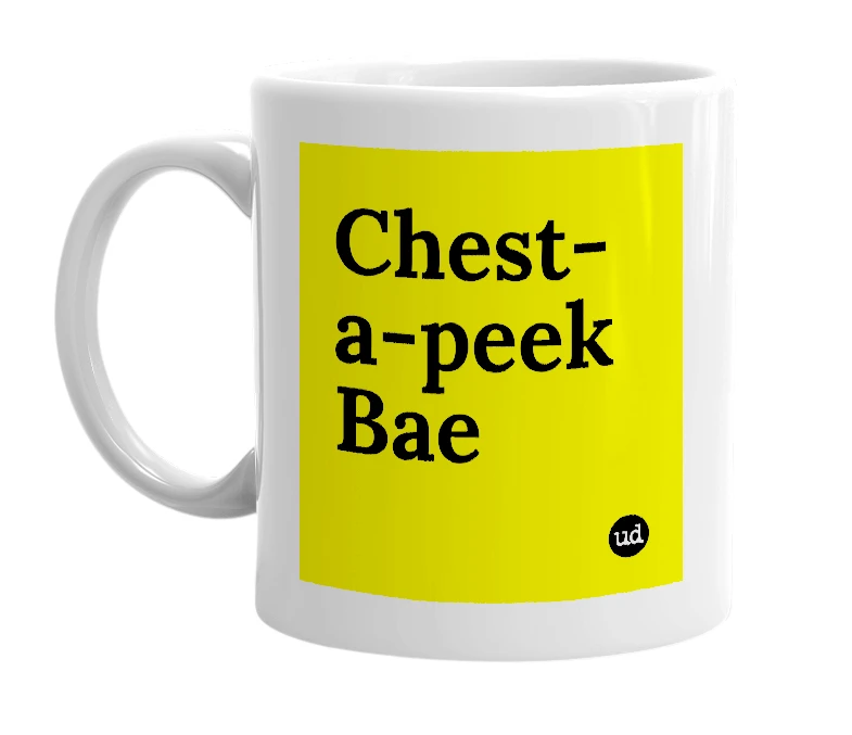 White mug with 'Chest-a-peek Bae' in bold black letters