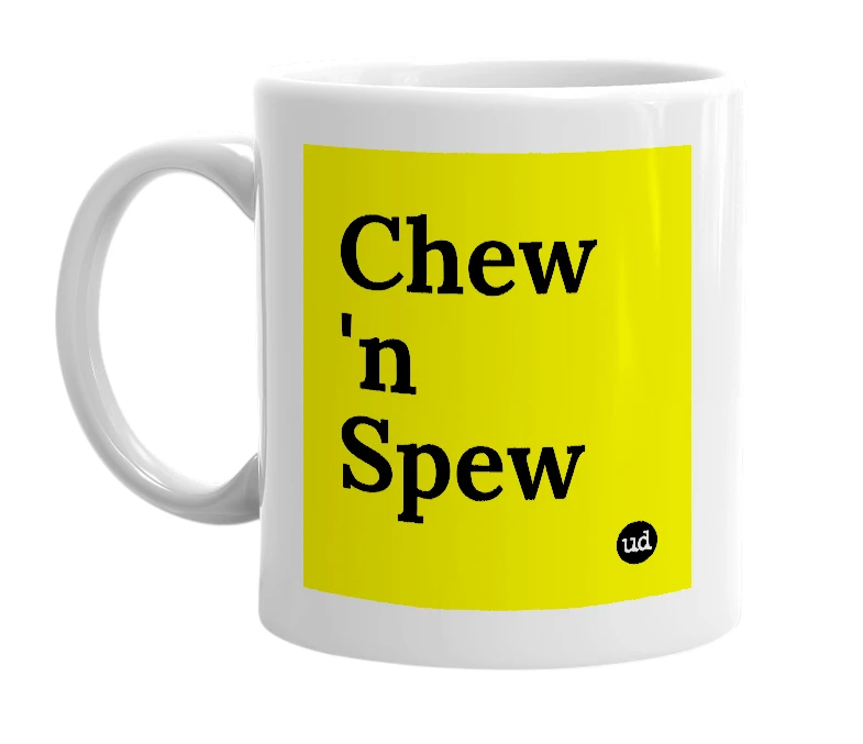 White mug with 'Chew 'n Spew' in bold black letters