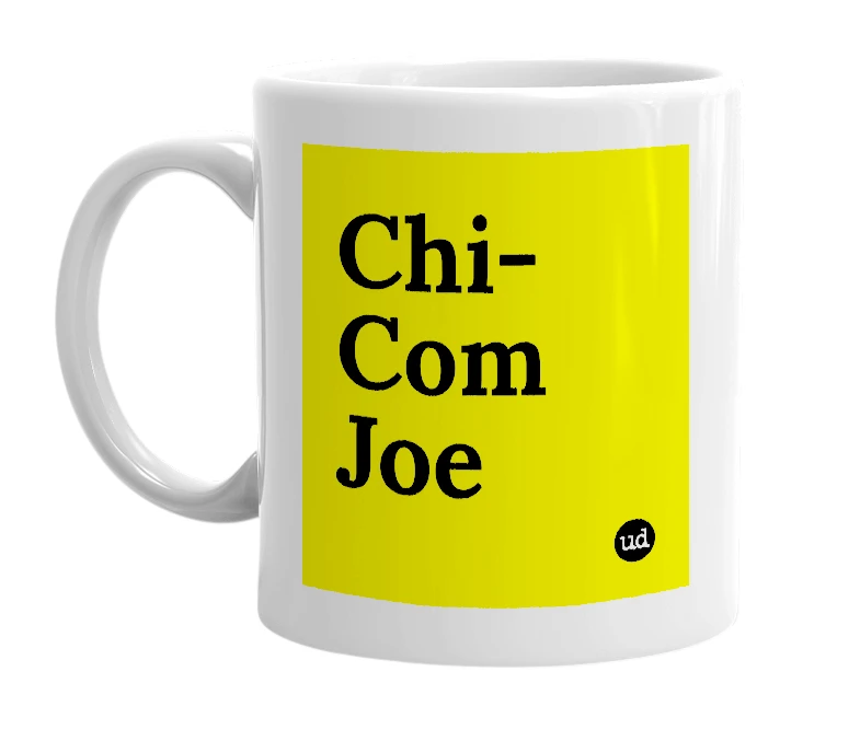 White mug with 'Chi-Com Joe' in bold black letters