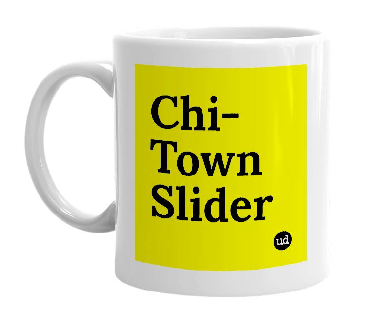 White mug with 'Chi-Town Slider' in bold black letters