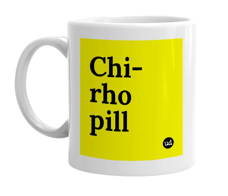 White mug with 'Chi-rho pill' in bold black letters