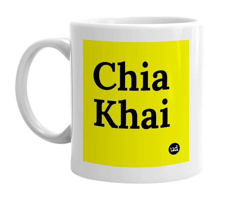 White mug with 'Chia Khai' in bold black letters