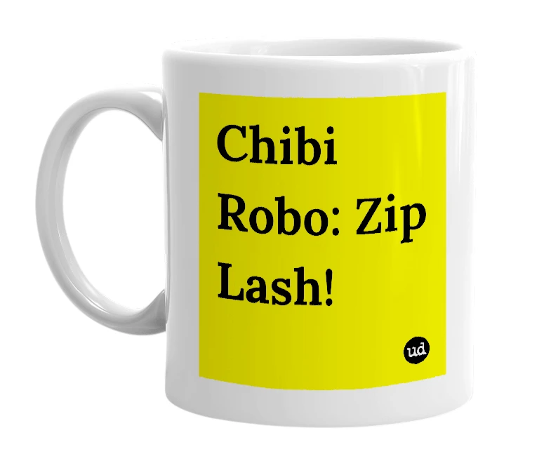White mug with 'Chibi Robo: Zip Lash!' in bold black letters