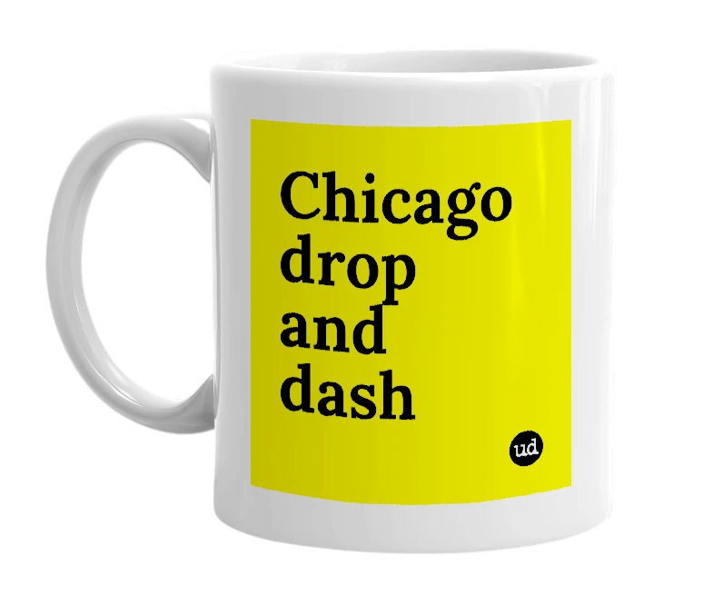 White mug with 'Chicago drop and dash' in bold black letters