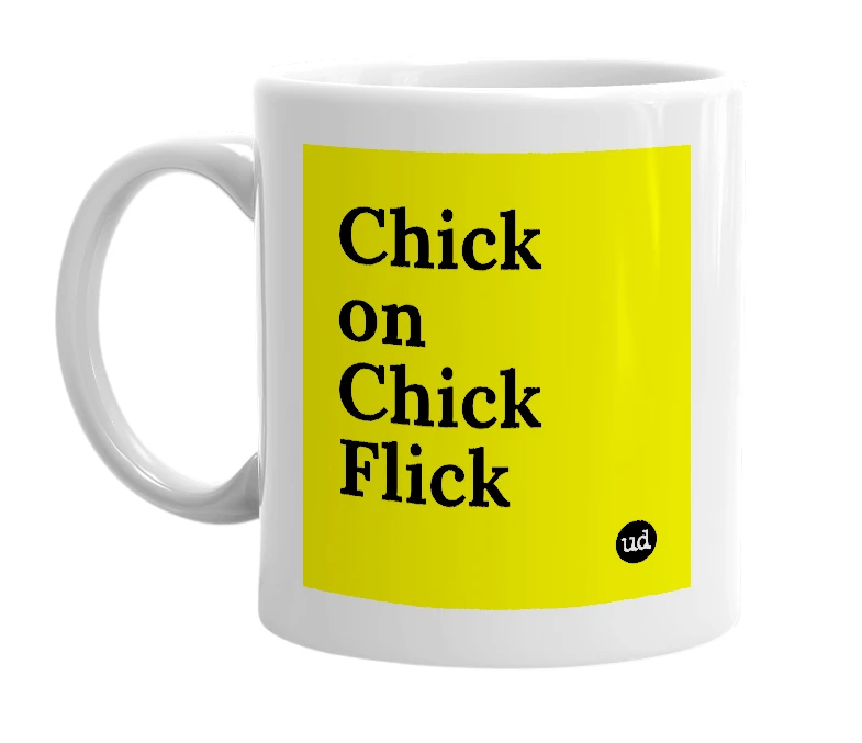 White mug with 'Chick on Chick Flick' in bold black letters