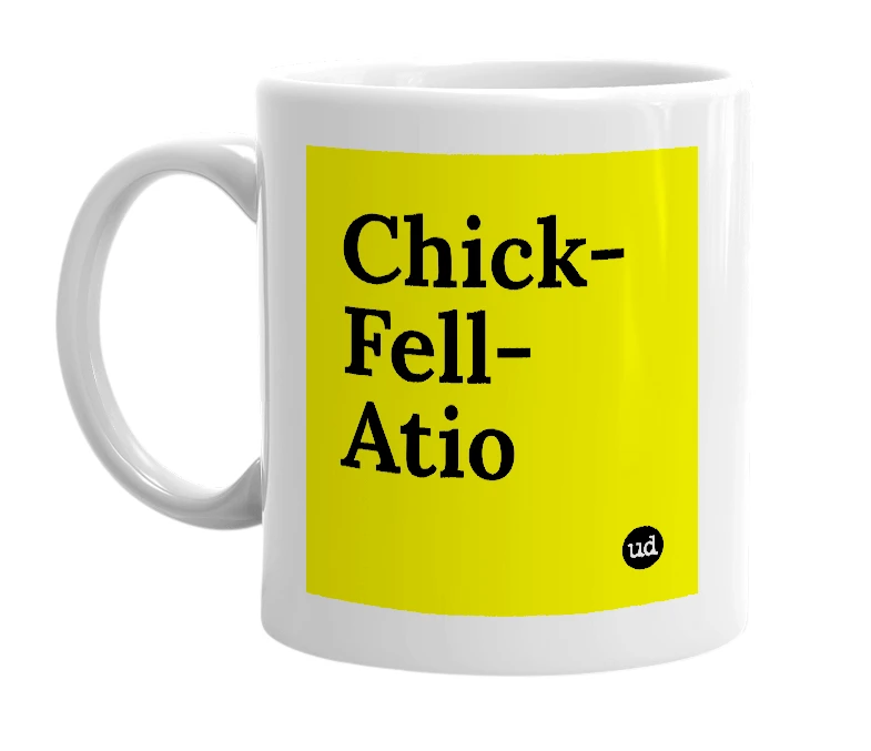 White mug with 'Chick-Fell-Atio' in bold black letters