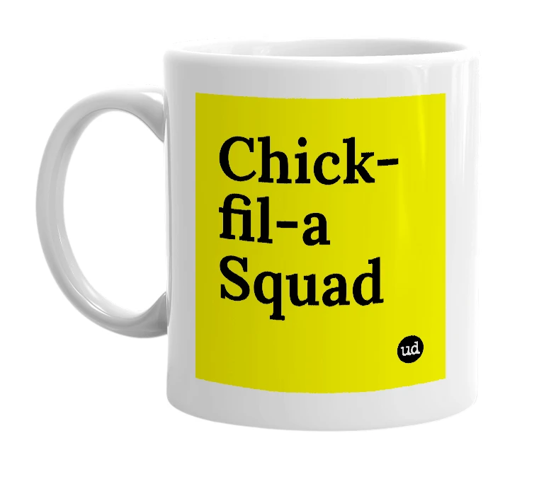 White mug with 'Chick-fil-a Squad' in bold black letters