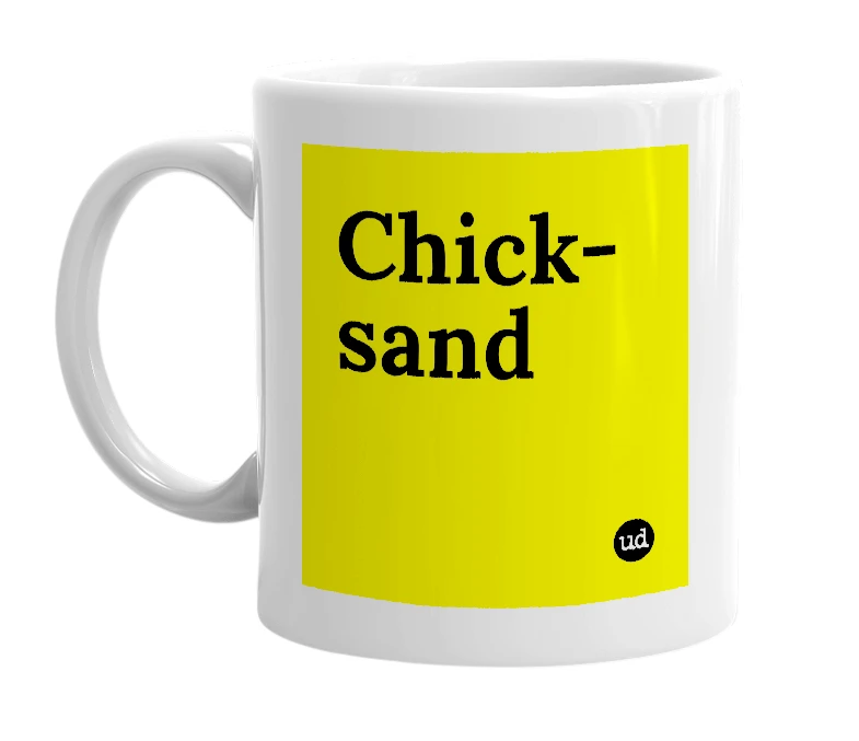 White mug with 'Chick-sand' in bold black letters