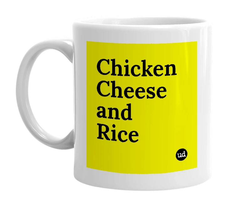 White mug with 'Chicken Cheese and Rice' in bold black letters