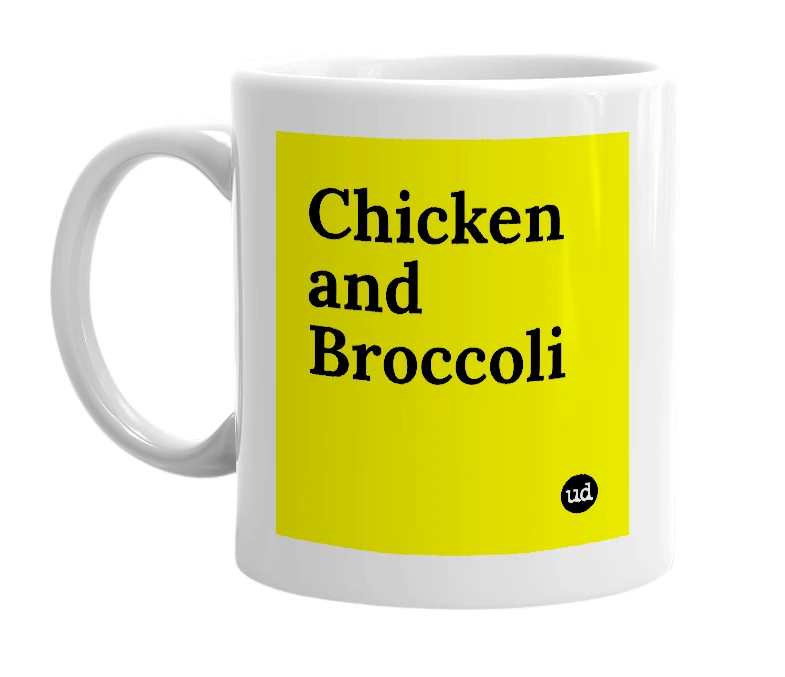 White mug with 'Chicken and Broccoli' in bold black letters