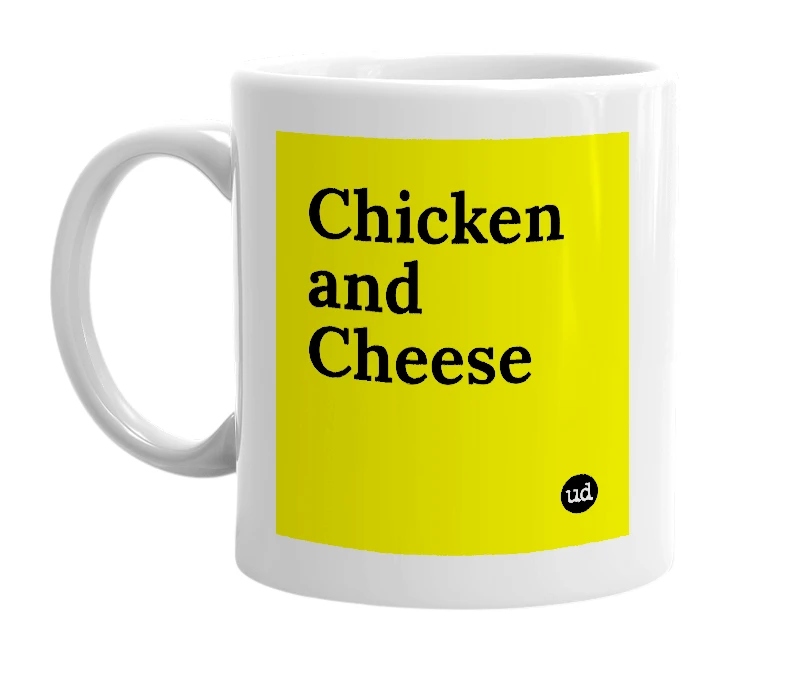 White mug with 'Chicken and Cheese' in bold black letters