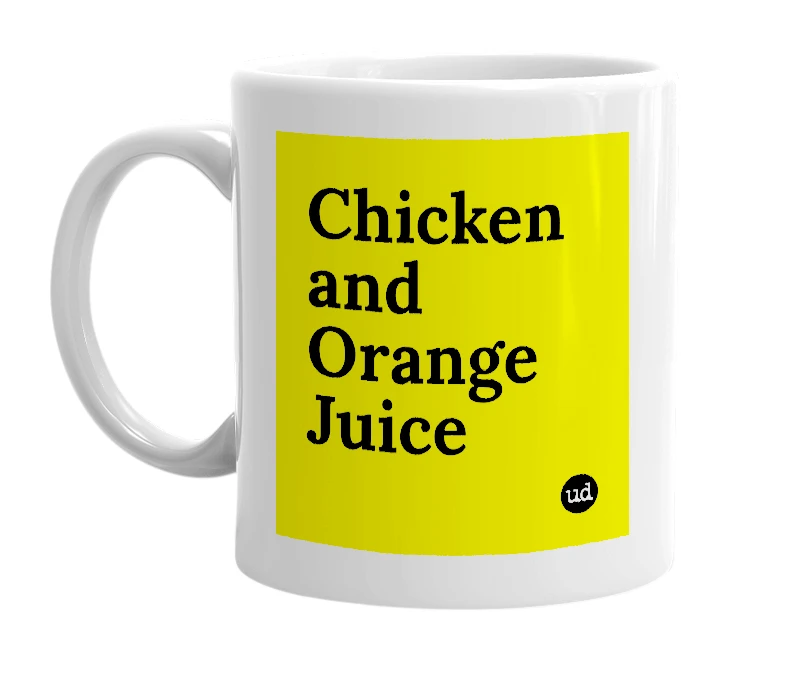 White mug with 'Chicken and Orange Juice' in bold black letters