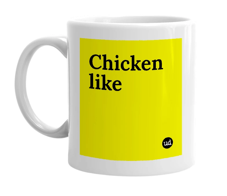 White mug with 'Chicken like' in bold black letters